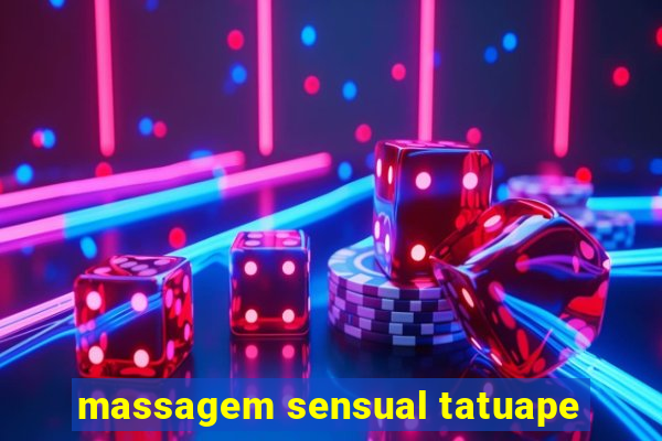 massagem sensual tatuape